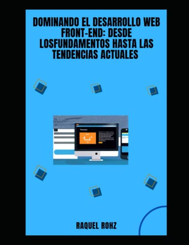 Dominando El Desarrollo Web Front-end: Desde Los Fundamentos