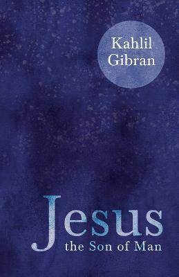 Libro Jesus The Son Of Man - Kahlil Gibran