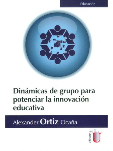 Dinámicas De Grupo Para Potenciar La Innovaci Educativa.ocañ