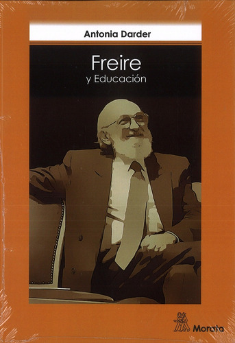 Freire Y Educacion - Darder, Antonia
