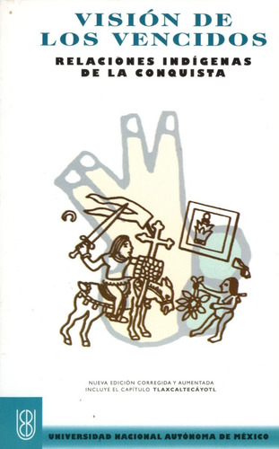 Visión De Los Vencidos. 9789703244690 Portilla. Unam.