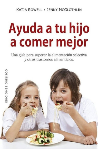 Ayuda A Tu Hijo A Comer Mejor