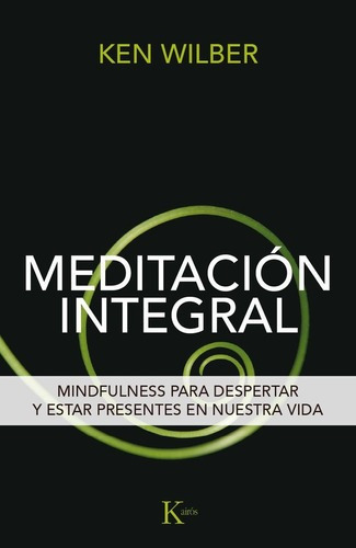 Meditacion Integral - Ken Wilber, De Ken Wilber. Editorial Kairós En Español
