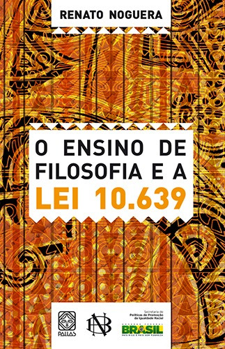 O Ensino De Filosofia E A Lei 10639, de Noguera, Renato. Pallas Editora e Distribuidora Ltda., capa mole em português, 2015