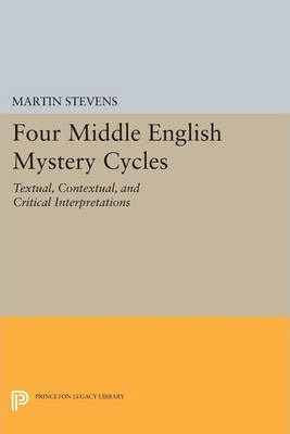 Libro Four Middle English Mystery Cycles : Textual, Conte...