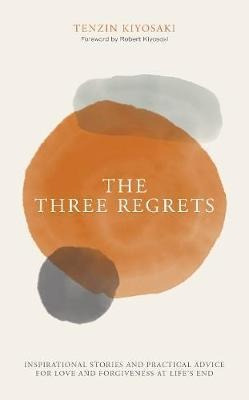 Libro The Three Regrets : Inspirational Stories And Pract...