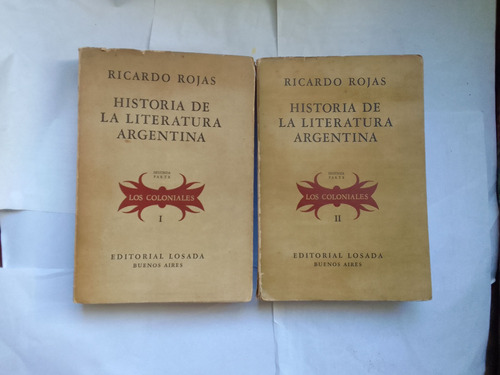 Rojas Historia De La Literatura Argentina Los Coloniales