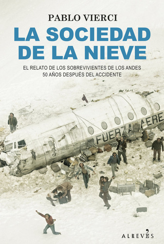 Libro La Sociedad De La Nieve  - Pablo Vierci