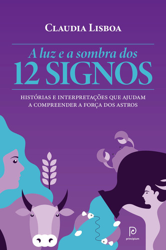 A Luz E A Sombra Dos 12 Signos, De Claudia Lisboa. Editora Principium, Capa Mole Em Português, 2018