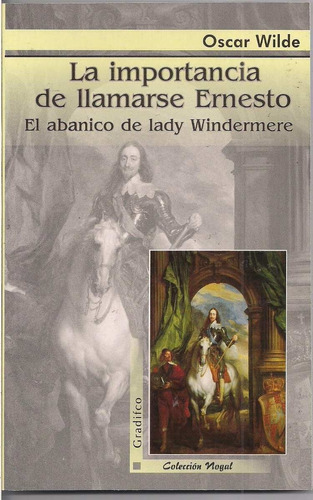 La Importancia De Llamarse Ernesto Oscar Wilde Gradifco