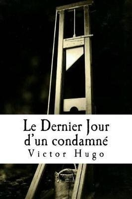 Le Dernier Jour D'un Condamne - Victor Hugo