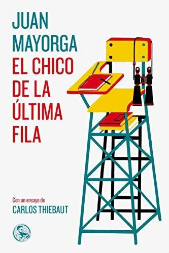 El Chico De La Última Fila: Con Un Ensayo De Carlos Thiebaut