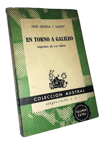 En Torno A Galileo - Ortega Y Gasset / Coleccion Austral