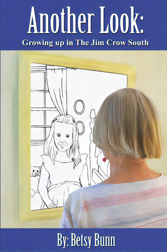 Another Look: Growing Up In The Jim Crow South, De Bunn, Betsy., Vol. 1. Editorial Lightning Source Inc, Tapa Blanda En Inglés