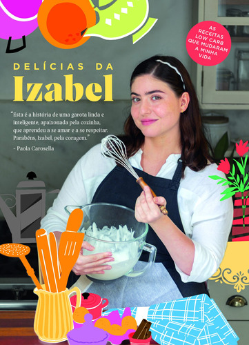 Delícias da Izabel: As receitas low carb que mudaram a minha vida, de Alvares, Izabel. Editora Alaúde Editorial Ltda., capa mole em português, 2019