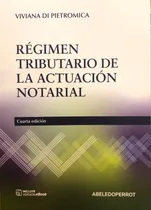 Comprar Régimen Tributario De La Actuación Notarial Autora: Viviana