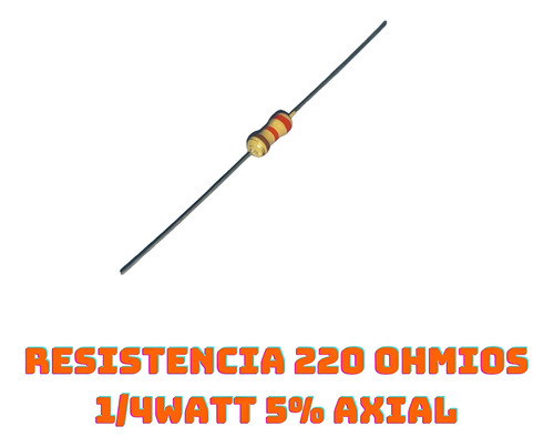 Resistencia 220 Ohmios 1/4watt 5% Axial