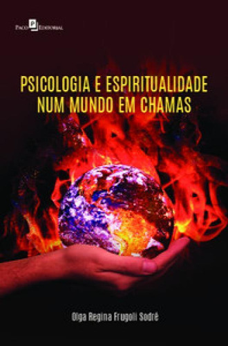 Psicologia E Espiritualidade Num Mundo Em Chamas