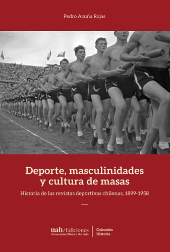Libro: Deporte, Masculinidades Y Cultura De Masas: Historia 