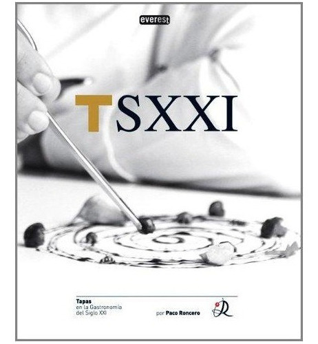Tapas en la Gastronomia del Siglo Xxi   2 Ed, de Paco Roncero. Editorial Everest, tapa dura, edición 2008 en español