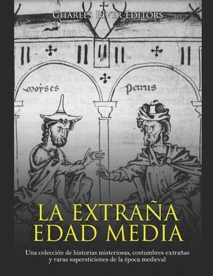 Libro La Extrana Edad Media : Una Coleccion De Historias ...