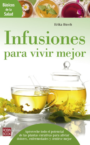 Infusiones Para Vivir Mejor - Plantas Curativas - Enfermedad