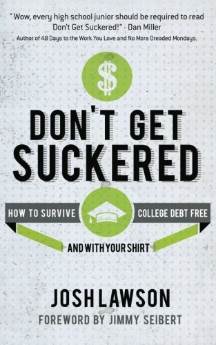 Dont Get Suckered How To Survive College Debt Freeand With Y