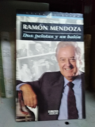 Dos Pelotas Y Un Balon - Ramón Mendoza