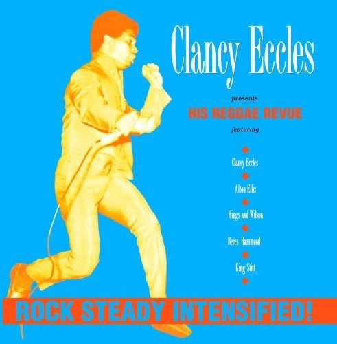 Clancy Eccles Presenta Su Revue Reggae - Rock Steady Intensi