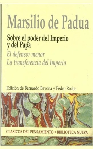 Sobre el poder del imperio y del papa: El defensor del menor, la transferencia del Imperio, de Marsilio de Padua. Editorial Biblioteca Nueva, tapa blanda en español, 2005