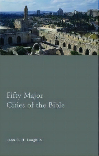 Fifty Major Cities Of The Bible, De John Laughlin. Editorial Taylor Francis Ltd, Tapa Blanda En Inglés