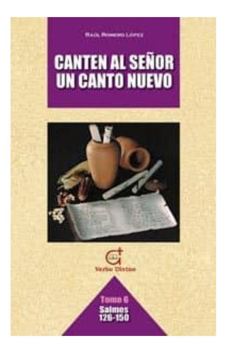 Canten Al Señor Un Canto Nuevo  Tomo 6 Salmos 126-150, De Romero Lopez, Raul. Editorial Verbo Divino, Tapa Blanda En Español