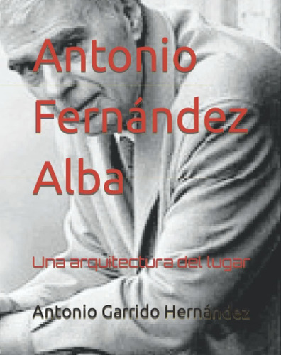 Libro Antonio Fernández Alba: Una Arquitectura Del Lu Lrf