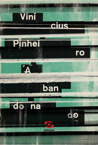 Abandonado, De Pinheiro, Vinícuis. Editora Geração Editorial, Capa Mole Em Português