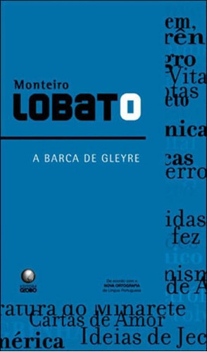 A Barca De Gleyre, De Lobato, Monteiro. Editora Biblioteca Azul, Capa Mole, Edição 1ª Edição - 2010 Em Português