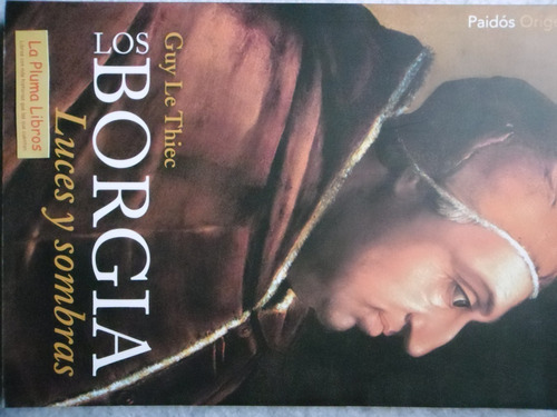 Los Borgia Luces Y Sombras (1aed Nuevo) Guy Le Thiec¬