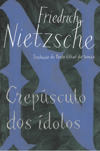 Crepúsculo dos ídolos, de Nietzsche, Friedrich. Editora COMPANHIA DE BOLSO, capa mole, edição 1 em português
