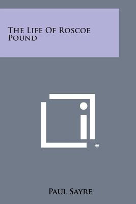 Libro The Life Of Roscoe Pound - Sayre, Paul