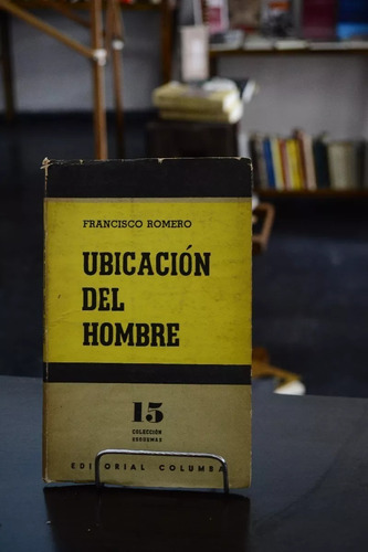 Ubicación Del Hombre. Francisco Romero. (Usado)