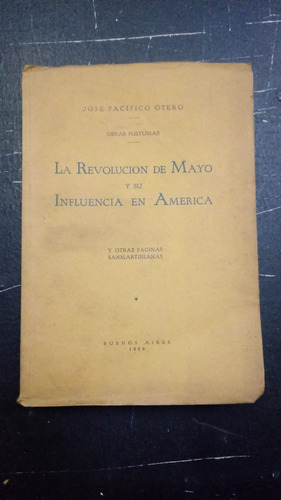 La Revolución De Mayo Y Su Influencia En América- Otero Fx