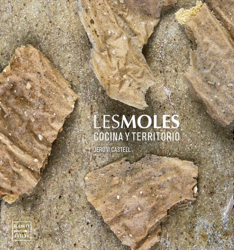 Les Moles: Cocina Y Territorio - Jeroni Castell