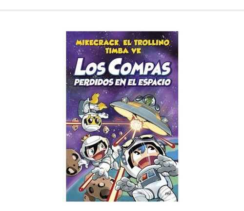 Libro Los Compás Perdidos En El Espacio Mikecrack Ed Planeta