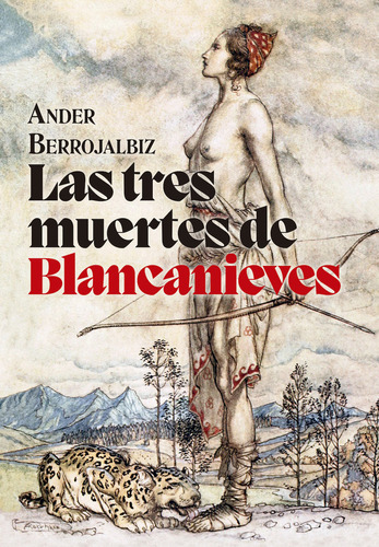 Las Tres Muertes De Blancanieves - Berrojalbiz, Ander