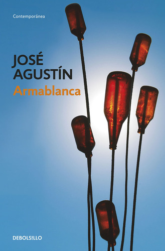 Armablanca, de Agustín, José. Serie Contemporánea Editorial Debolsillo, tapa blanda en español, 2014