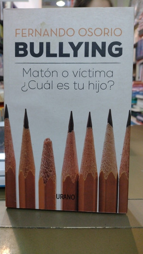 Bullying Matón O Víctima Cuál Es Tu Hijo Fernando Osorio