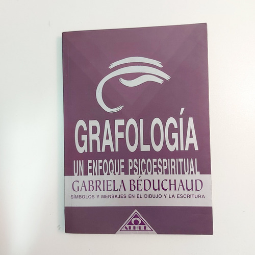 Grafología Un Enfoque Psicoespiritual - Béduchaud (e)