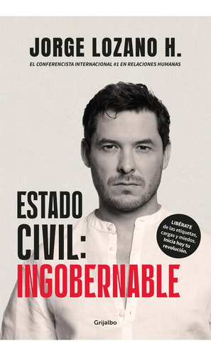 Estado Civil: Ingobernable - Jorge Lozano H