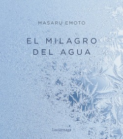 El Milagro Del Agua Emoto, Masaru Luciernaga Ediciones