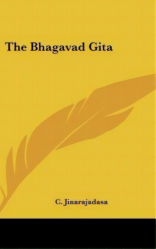 The Bhagavad Gita, De C Jinarajadasa. Editorial Kessinger Publishing, Tapa Dura En Inglés