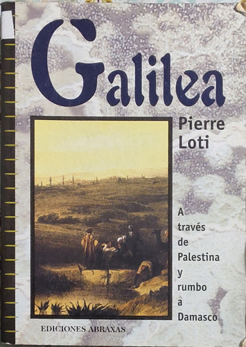 Libro -- Galilea  -  Pierre Loti  (aa1107